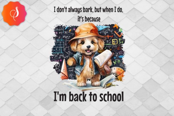 I Don't Always Bark—I'm Back to School