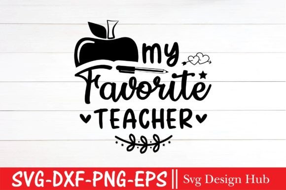 My Favorite Teacher SVG, Back to School: A Strategic Design Asset for Educators and Creators